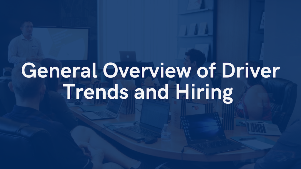 General Overview of Driver Hiring and Trends Blog Cover